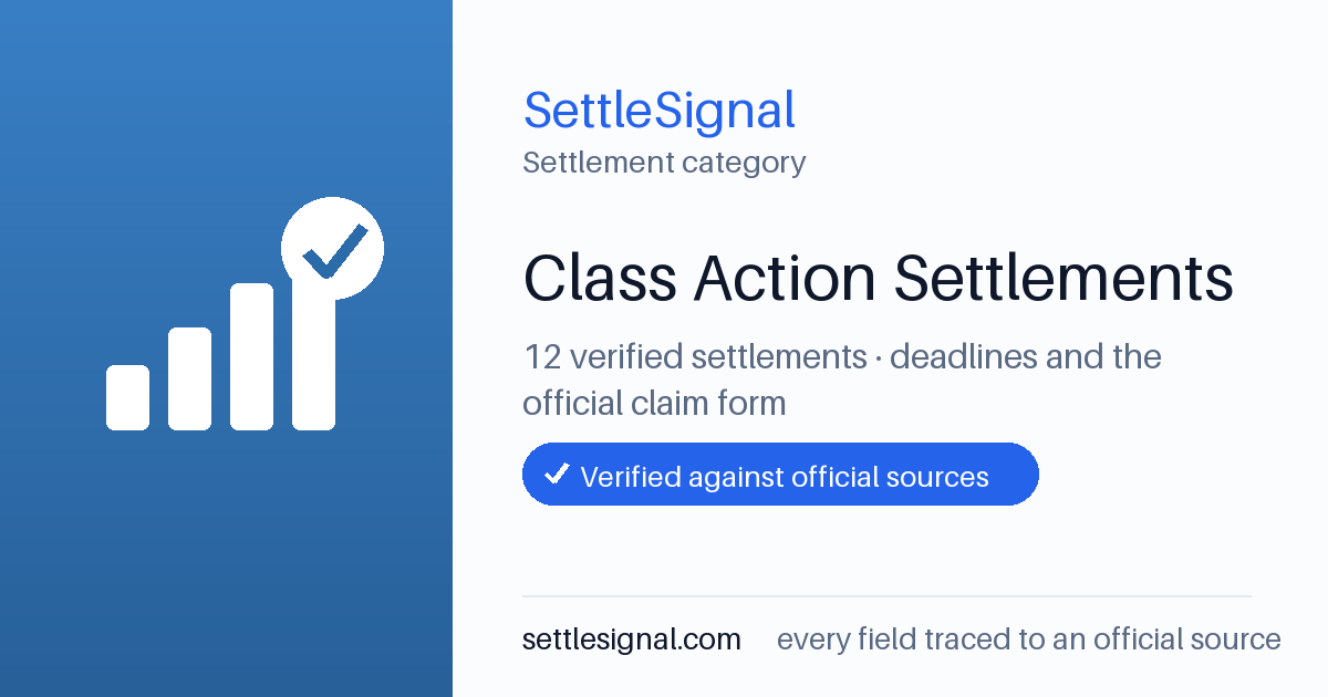 SettleSignal  — a verified collection of class-action and refund settlements, each with eligibility, payout, and claim-deadline details checked against its official source.
