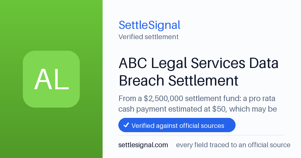 SettleSignal summary card for ABC Legal Services Data Breach Settlement — $2.5M fund, claim by September 28, 2026. Checked against the official settlement source on July 17, 2026.