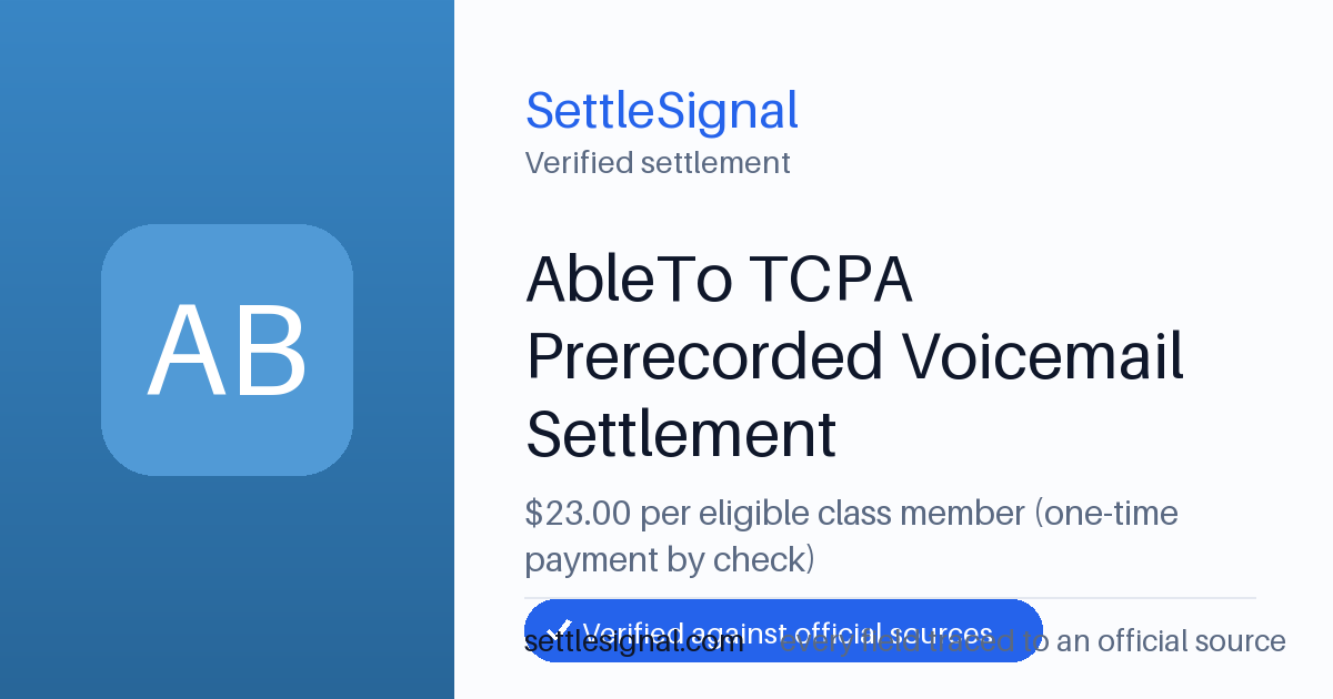 SettleSignal summary card for AbleTo TCPA Prerecorded Voicemail Settlement — $23, claim by June 3, 2026. Checked against the official settlement source on June 9, 2026.
