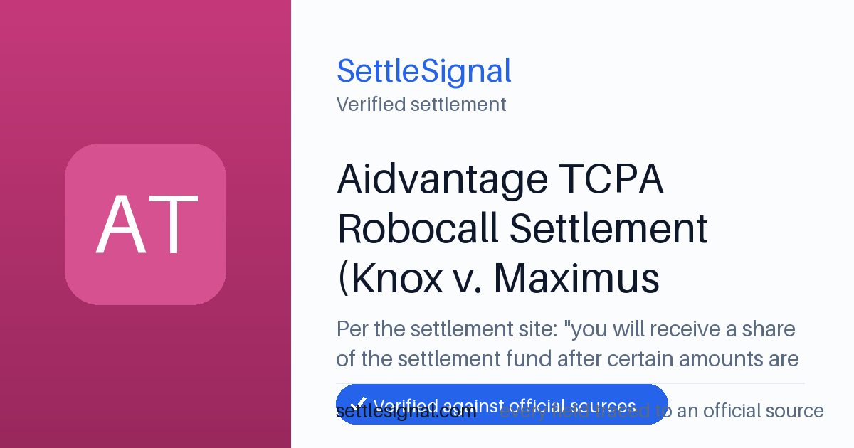 SettleSignal summary card for Aidvantage TCPA Robocall Settlement (Knox v. Maximus Education) — $3M fund, claim by August 24, 2026. Checked against the official settlement source on July 25, 2026.