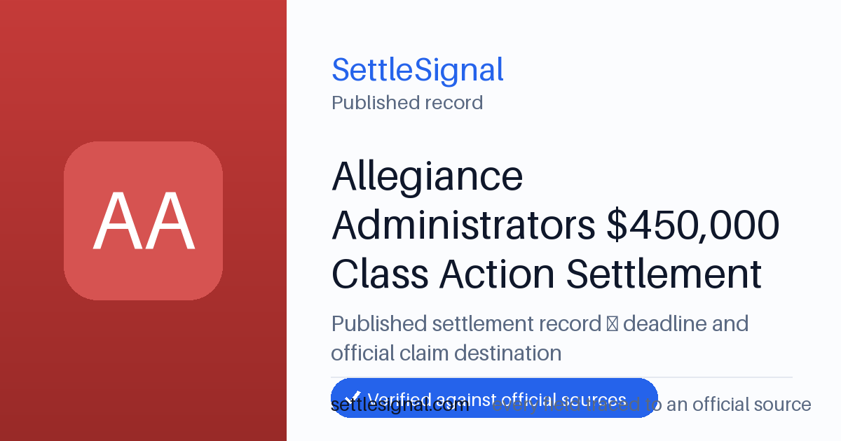 SettleSignal summary card for Allegiance Administrators $450,000 Class Action Settlement. Accepted official evidence on file.