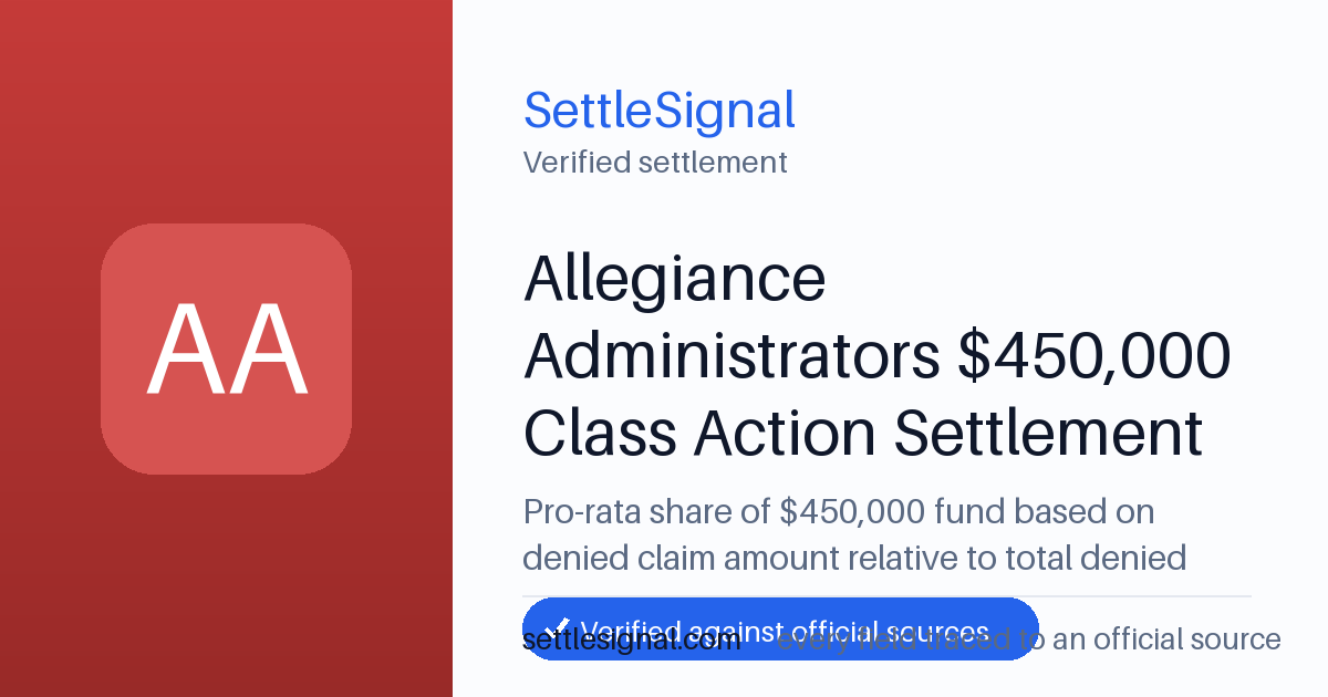 SettleSignal summary card for Allegiance Administrators $450,000 Class Action Settlement — $450,000 fund. Checked against the official settlement source on June 17, 2026.