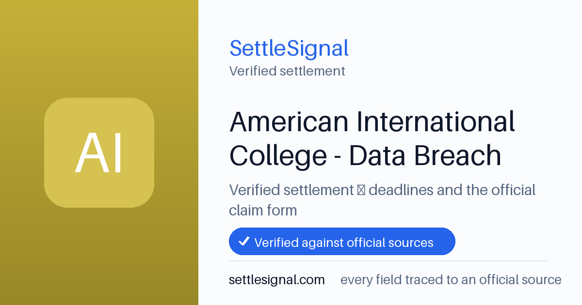 SettleSignal summary card for American International College - Data Breach, claim by July 22, 2026. Checked against the official settlement source on July 26, 2026.