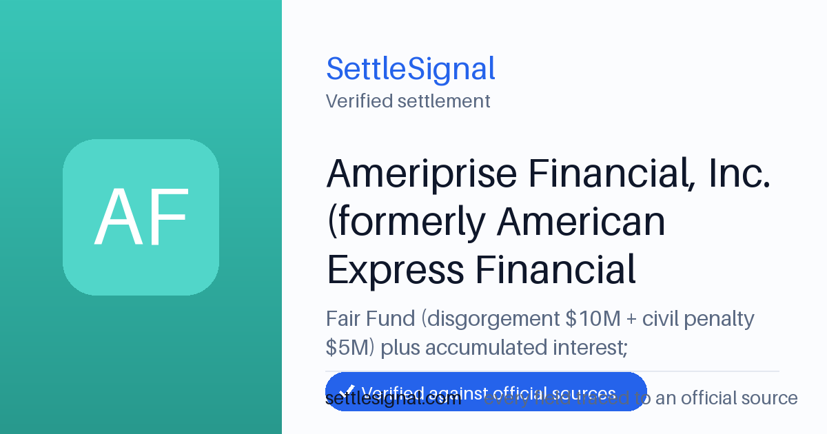 SettleSignal summary card for Ameriprise Financial, Inc. (formerly American Express Financial Corporation) — $10M fund. Checked against the official settlement source on June 19, 2026.