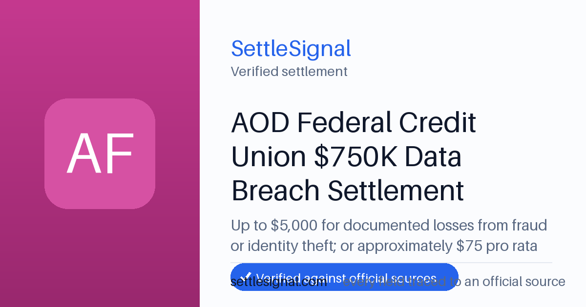 SettleSignal summary card for AOD Federal Credit Union $750K Data Breach Settlement — up to $5,000, claim by September 1, 2026. Checked against the official settlement source on June 19, 2026.
