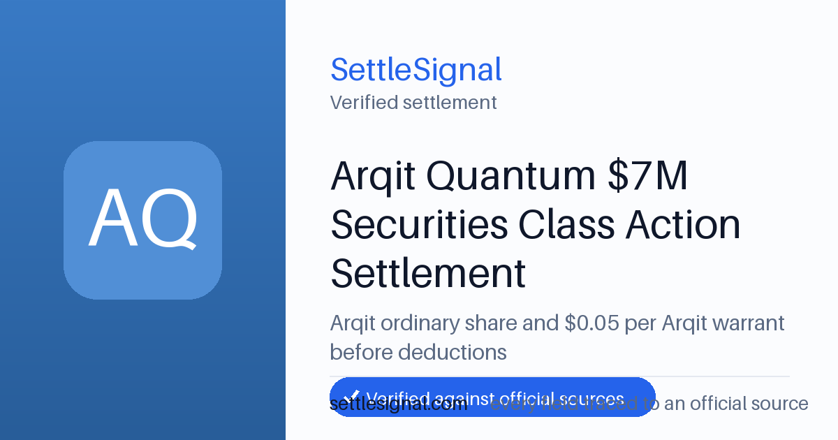 SettleSignal summary card for Arqit Quantum $7M Securities Class Action Settlement, claim by June 22, 2026. Checked against the official settlement source on June 19, 2026.