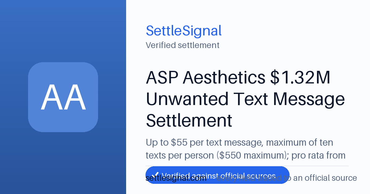 SettleSignal summary card for ASP Aesthetics $1.32M Unwanted Text Message Settlement — up to $55, claim by June 11, 2026. Checked against the official settlement source on June 19, 2026.