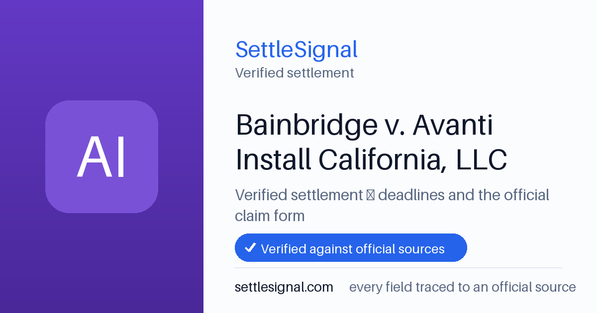 SettleSignal summary card for Bainbridge v. Avanti Install California, LLC. Checked against the official settlement source on June 19, 2026.