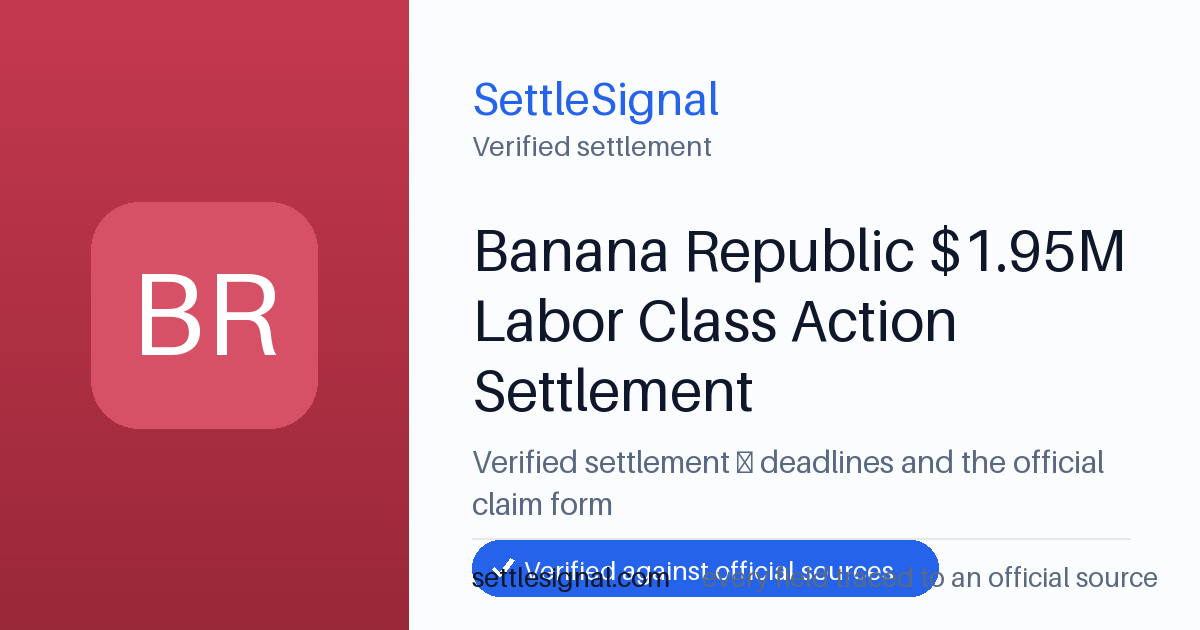 SettleSignal summary card for Banana Republic $1.95M Labor Class Action Settlement. Checked against the official settlement source on June 20, 2026.
