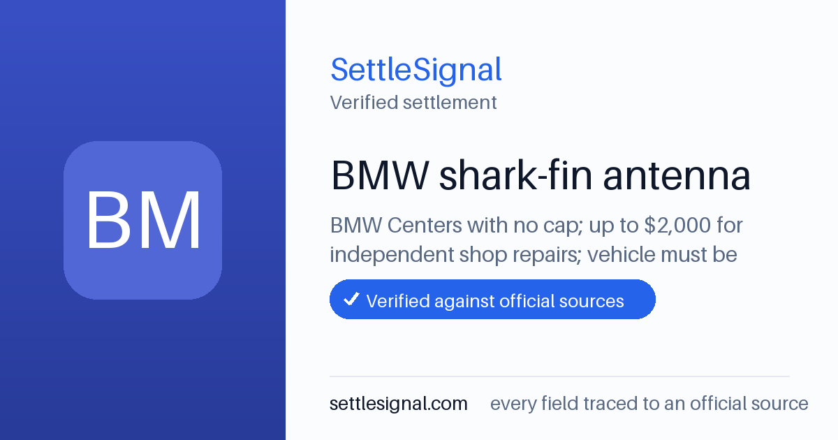 SettleSignal summary card for BMW shark-fin antenna — up to $2,000, claim by August 27, 2026. Checked against the official settlement source on June 17, 2026.
