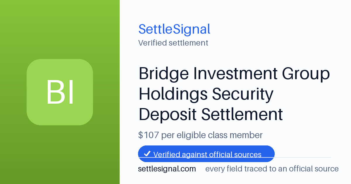 SettleSignal summary card for Bridge Investment Group Holdings Security Deposit Settlement — $107. Checked against the official settlement source on June 17, 2026.