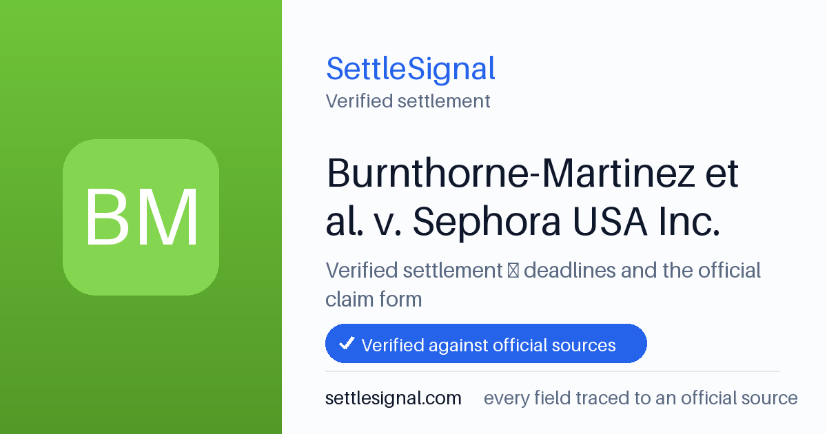 SettleSignal summary card for Burnthorne-Martinez et al. v. Sephora USA Inc.. Checked against the official settlement source on August 1, 2026.