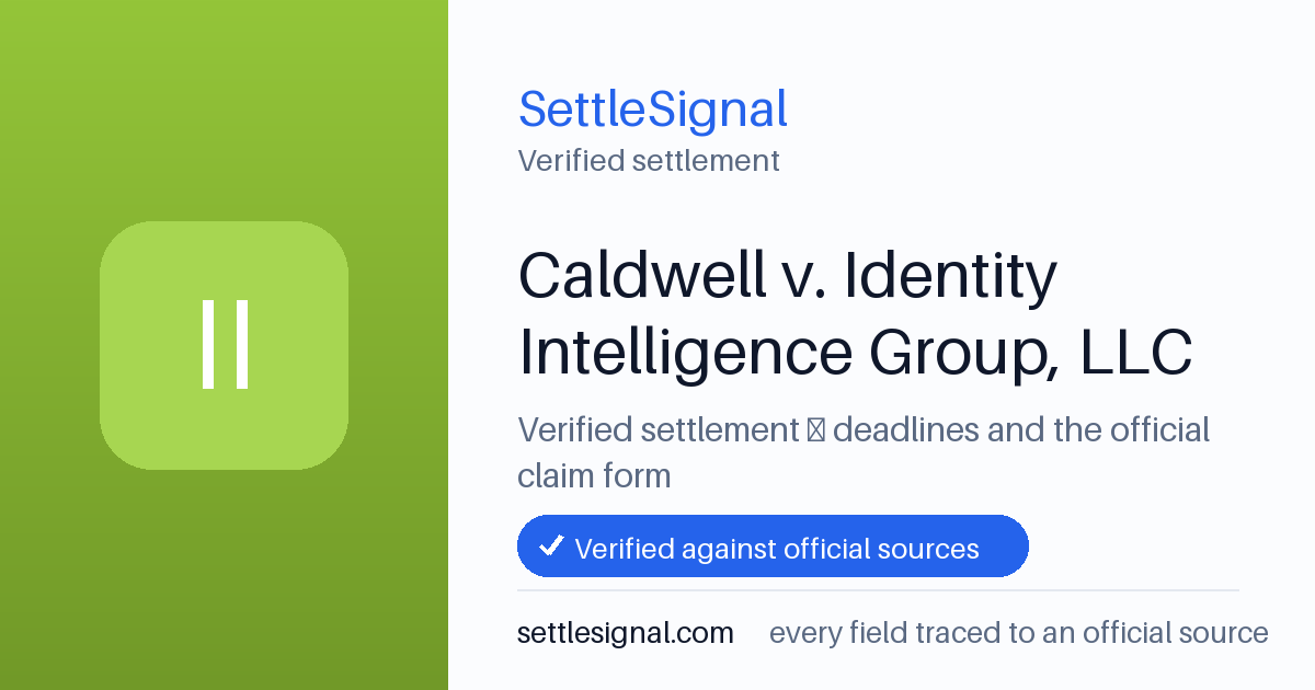 SettleSignal summary card for Caldwell v. Identity Intelligence Group, LLC. Checked against the official settlement source on July 13, 2026.