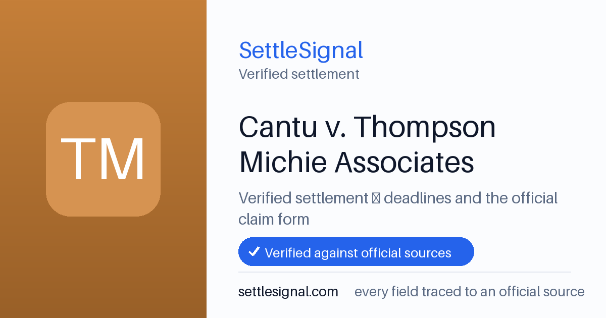 SettleSignal summary card for Cantu v. Thompson Michie Associates. Checked against the official settlement source on June 19, 2026.