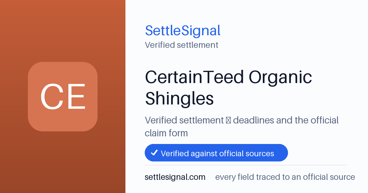 SettleSignal summary card for CertainTeed Organic Shingles. Checked against the official settlement source on June 17, 2026.