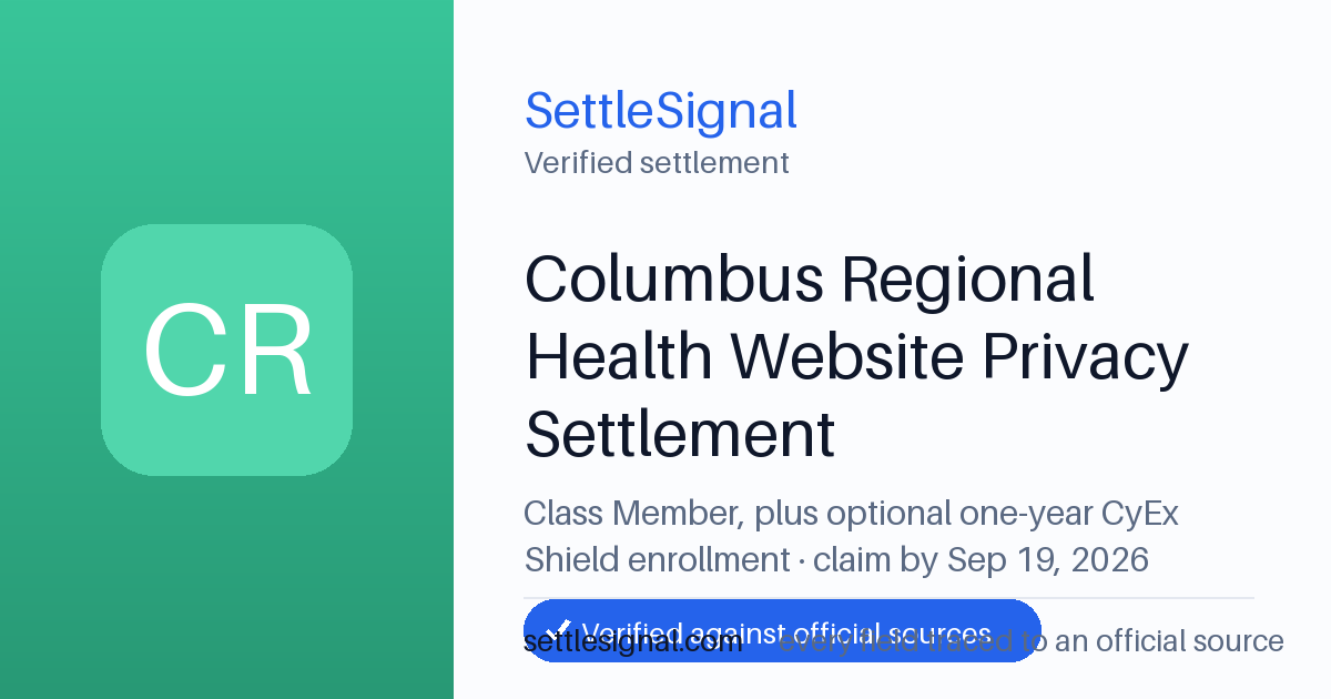 SettleSignal summary card for Columbus Regional Health Website Privacy Settlement, claim by September 19, 2026. Checked against the official settlement source on June 17, 2026.