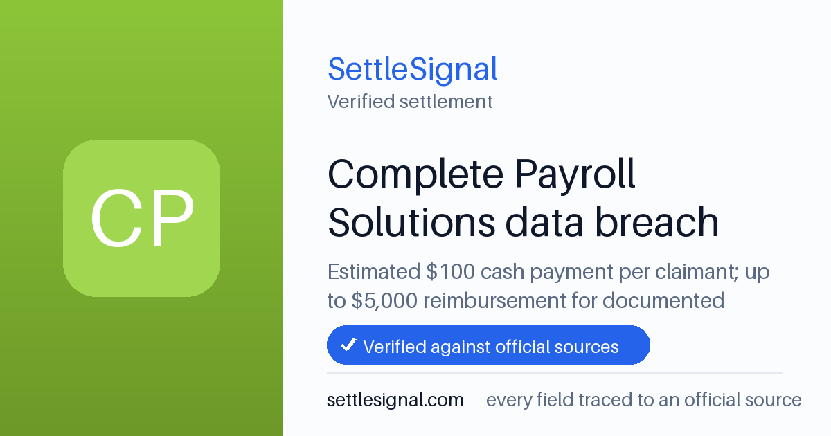 SettleSignal summary card for Complete Payroll Solutions data breach — $100, claim by June 18, 2026. Checked against the official settlement source on June 17, 2026.
