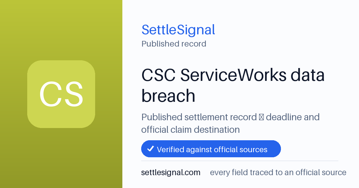 SettleSignal summary card for CSC ServiceWorks data breach, claim by July 2, 2026. Accepted official evidence on file.