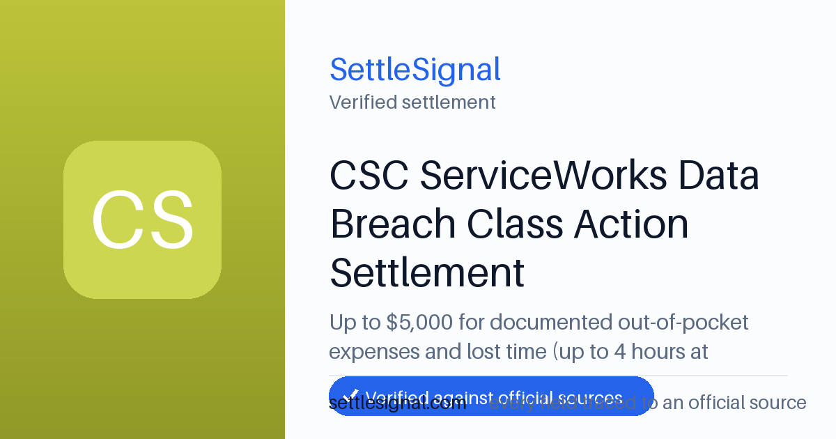 SettleSignal summary card for CSC ServiceWorks Data Breach Class Action Settlement — up to $5,000, claim by July 2, 2026. Checked against the official settlement source on June 19, 2026.