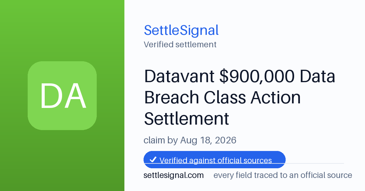 SettleSignal summary card for Datavant $900,000 Data Breach Class Action Settlement, claim by August 18, 2026. Checked against the official settlement source on June 17, 2026.