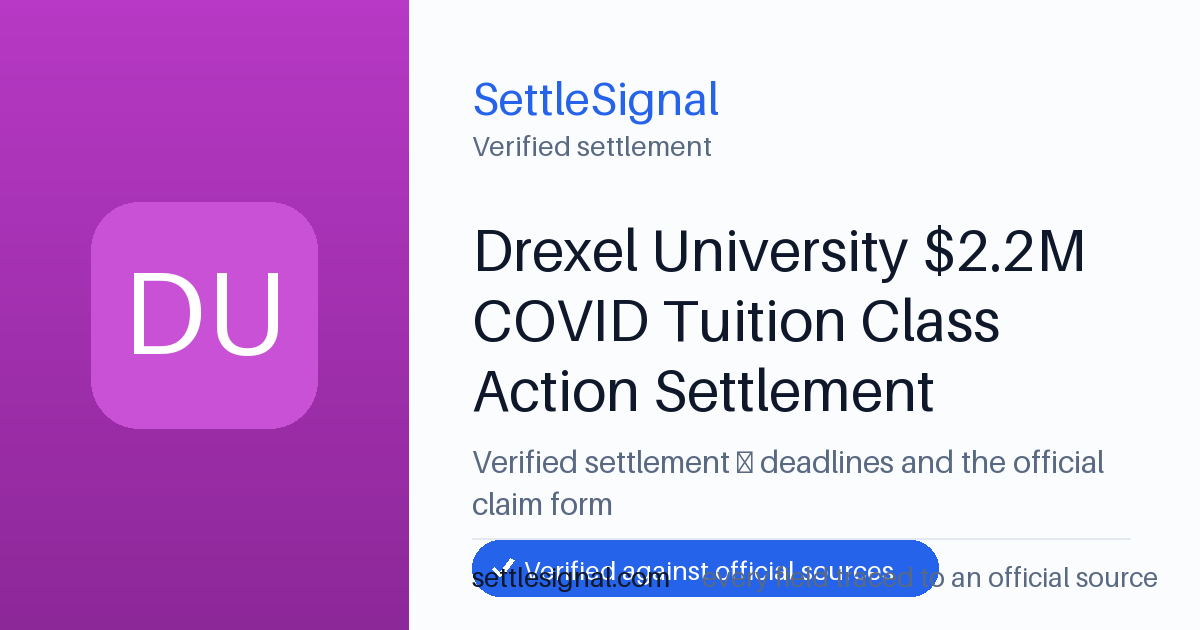 SettleSignal summary card for Drexel University $2.2M COVID Tuition Class Action Settlement. Checked against the official settlement source on July 26, 2026.