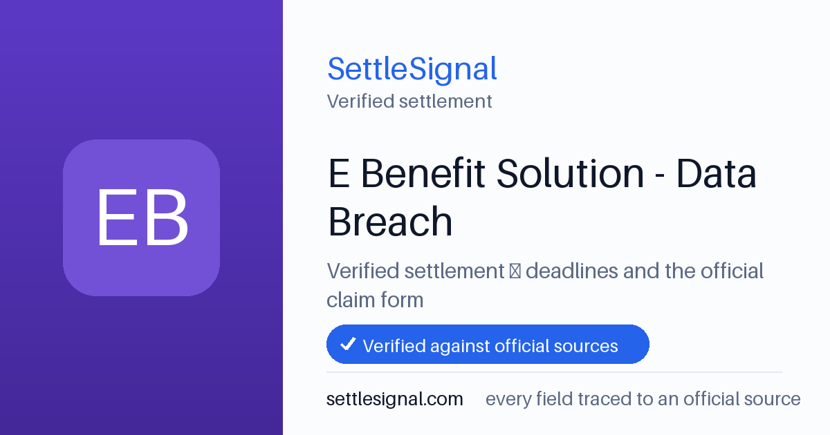 SettleSignal summary card for E Benefit Solution - Data Breach, claim by July 1, 2026. Checked against the official settlement source on June 16, 2026.