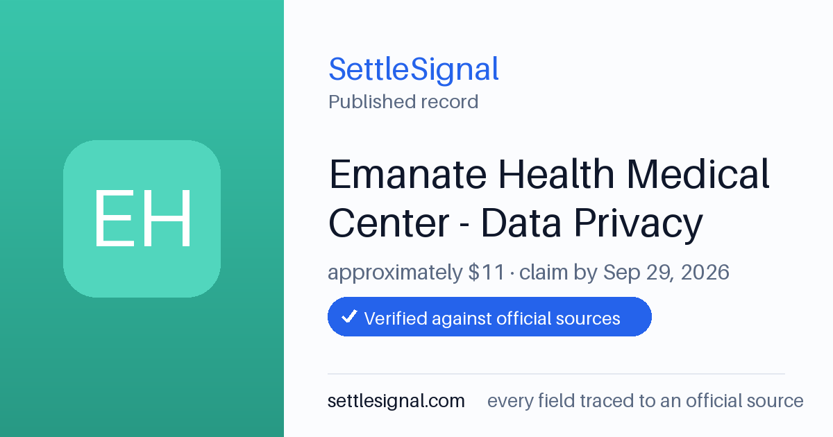 SettleSignal summary card for Emanate Health Medical Center - Data Privacy — $11, claim by September 29, 2026. Accepted official evidence on file.