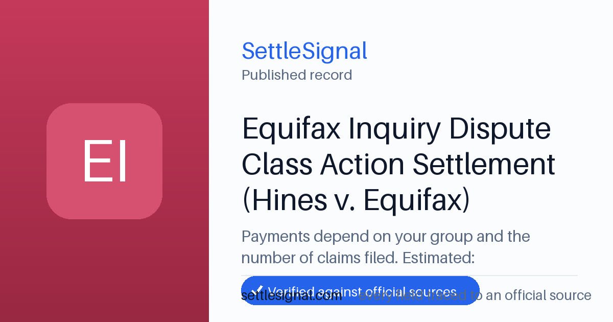 SettleSignal summary card for Equifax Inquiry Dispute Class Action Settlement (Hines v. Equifax) — $300, claim by November 29, 2026. Accepted official evidence on file.