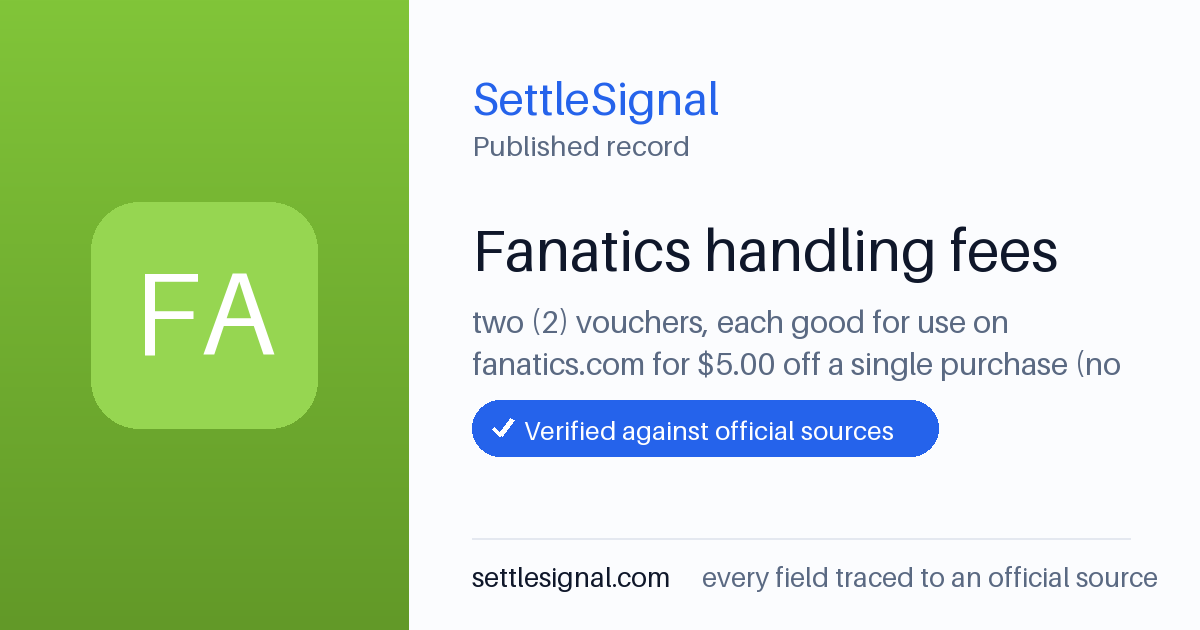 SettleSignal summary card for Fanatics handling fees — $5, claim by August 27, 2026. Accepted official evidence on file.