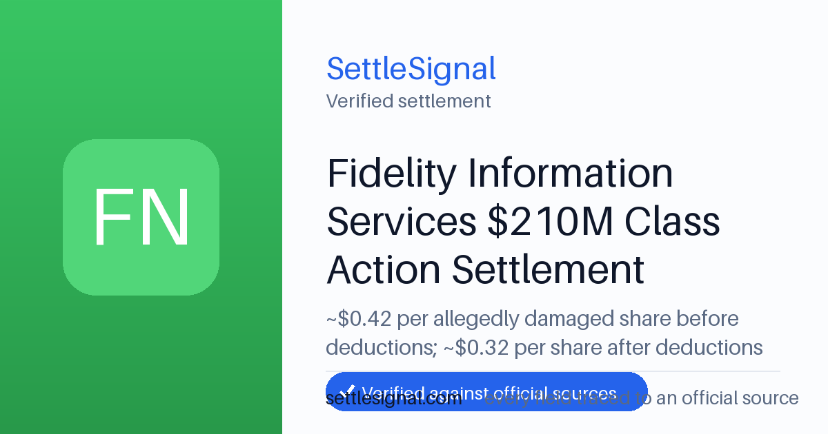 SettleSignal summary card for Fidelity Information Services $210M Class Action Settlement, claim by May 28, 2026. Checked against the official settlement source on June 19, 2026.