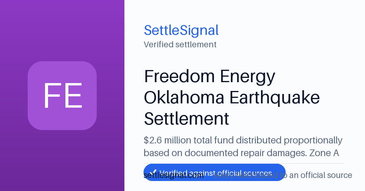 SettleSignal summary card for Freedom Energy Oklahoma Earthquake Settlement — $2.6M fund, claim by July 28, 2026. Checked against the official settlement source on June 9, 2026.