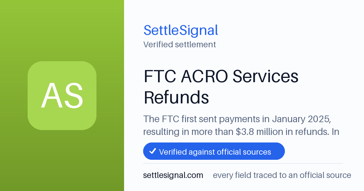 SettleSignal summary card for FTC ACRO Services Refunds — $3.8M fund. Checked against the official settlement source on June 14, 2026.