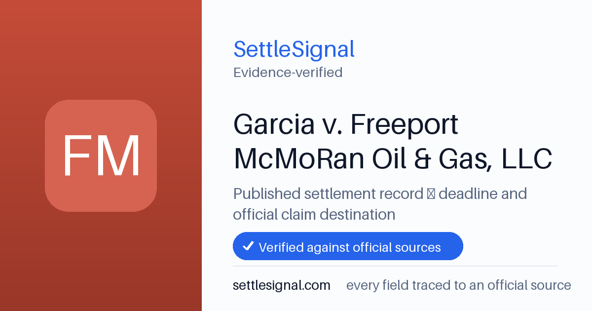 SettleSignal summary card for Garcia v. Freeport McMoRan Oil & Gas, LLC. Accepted official evidence on file.