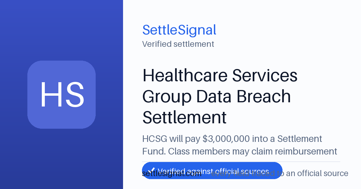 SettleSignal summary card for Healthcare Services Group Data Breach Settlement — $3M fund, claim by October 1, 2026. Checked against the official settlement source on July 17, 2026.