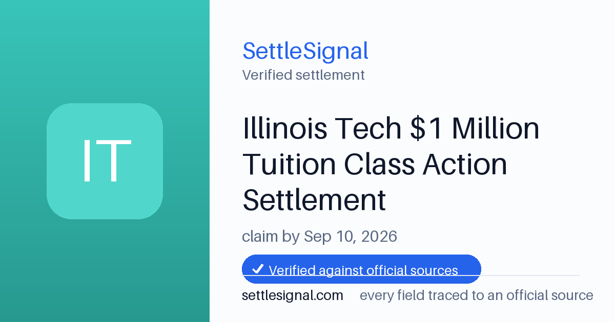 SettleSignal summary card for Illinois Tech $1 Million Tuition Class Action Settlement, claim by September 10, 2026. Checked against the official settlement source on June 16, 2026.