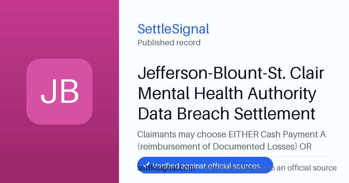 SettleSignal summary card for Jefferson-Blount-St. Clair Mental Health Authority Data Breach Settlement, claim by December 23, 2026. Accepted official evidence on file.