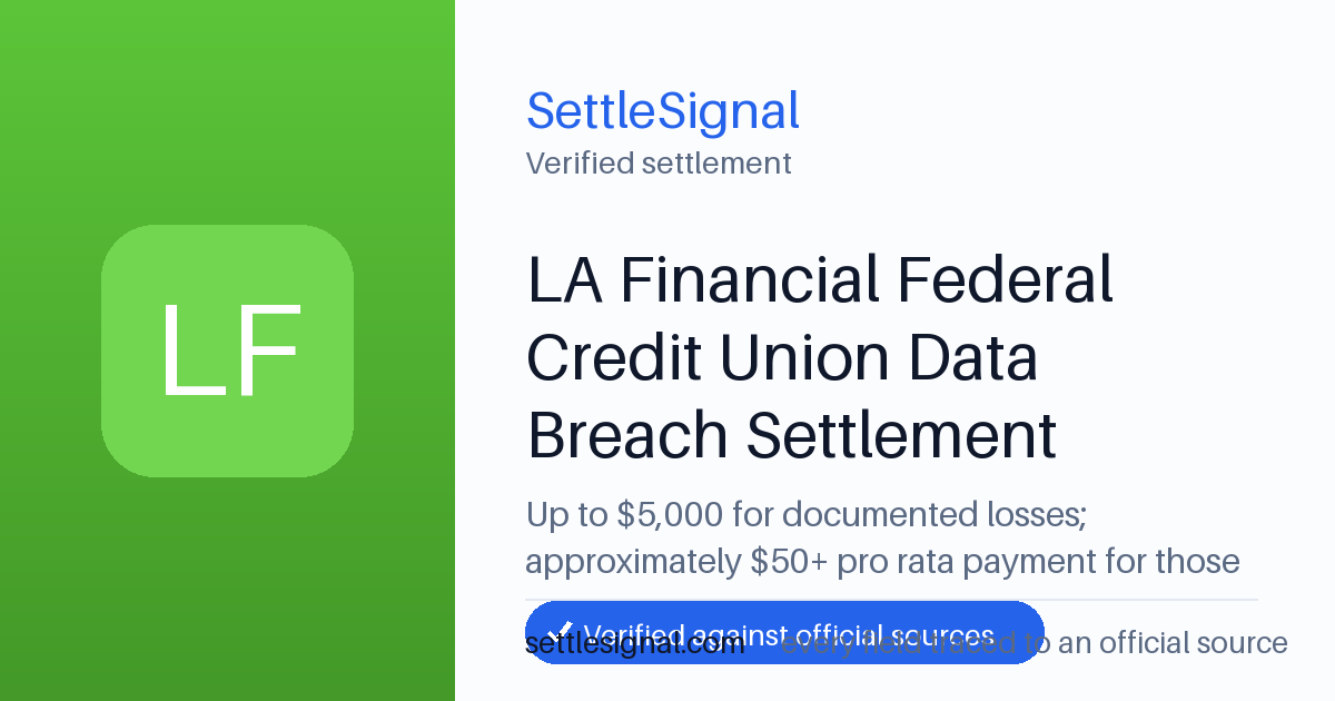 SettleSignal summary card for LA Financial Federal Credit Union Data Breach Settlement — up to $5,000, claim by August 5, 2026. Checked against the official settlement source on June 9, 2026.