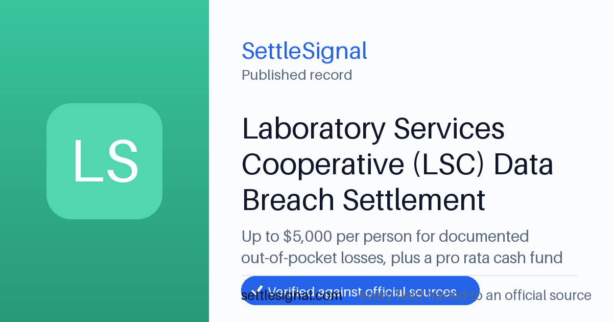 SettleSignal summary card for Laboratory Services Cooperative (LSC) Data Breach Settlement — up to $5,000, claim by November 24, 2026. Accepted official evidence on file.