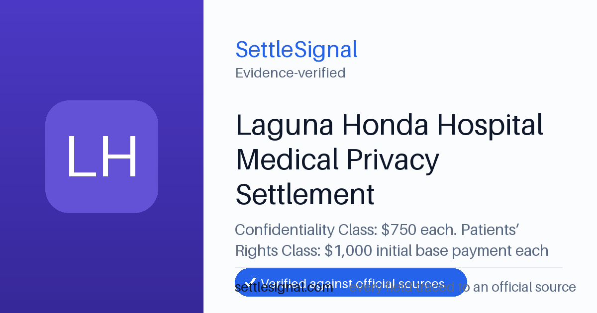 SettleSignal summary card for Laguna Honda Hospital Medical Privacy Settlement — $750, claim by November 10, 2026. Accepted official evidence on file.