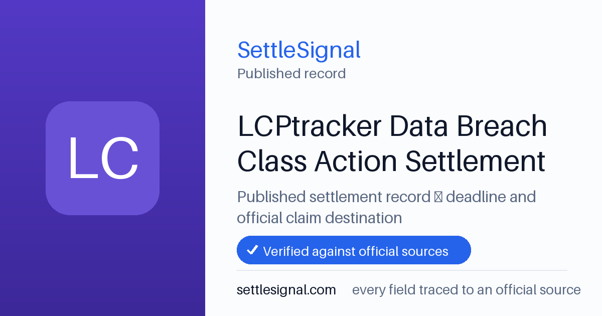 SettleSignal summary card for LCPtracker Data Breach Class Action Settlement, claim by August 8, 2026. Accepted official evidence on file.