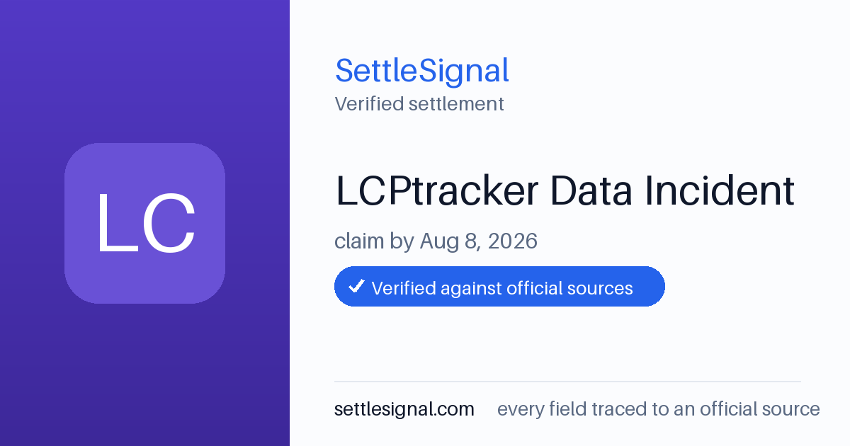 SettleSignal summary card for LCPtracker Data Incident, claim by August 8, 2026. Checked against the official settlement source on July 26, 2026.