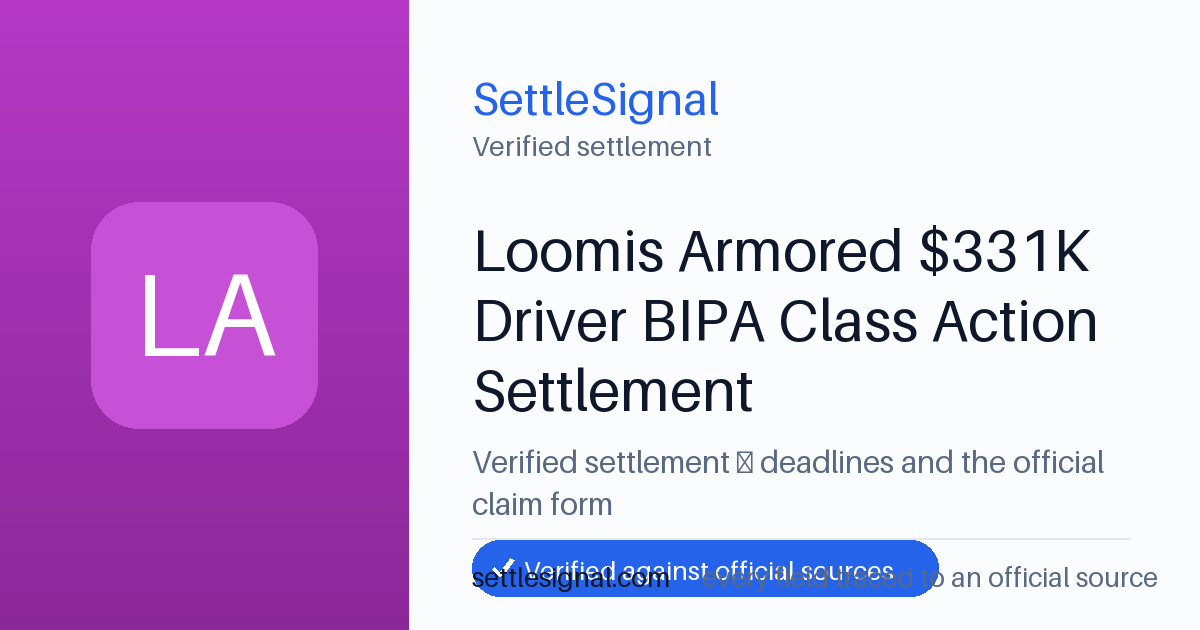 SettleSignal summary card for Loomis Armored $331K Driver BIPA Class Action Settlement, claim by June 2, 2026. Checked against the official settlement source on June 19, 2026.