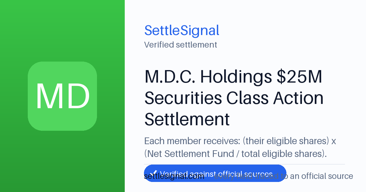 SettleSignal summary card for M.D.C. Holdings $25M Securities Class Action Settlement. Checked against the official settlement source on June 19, 2026.