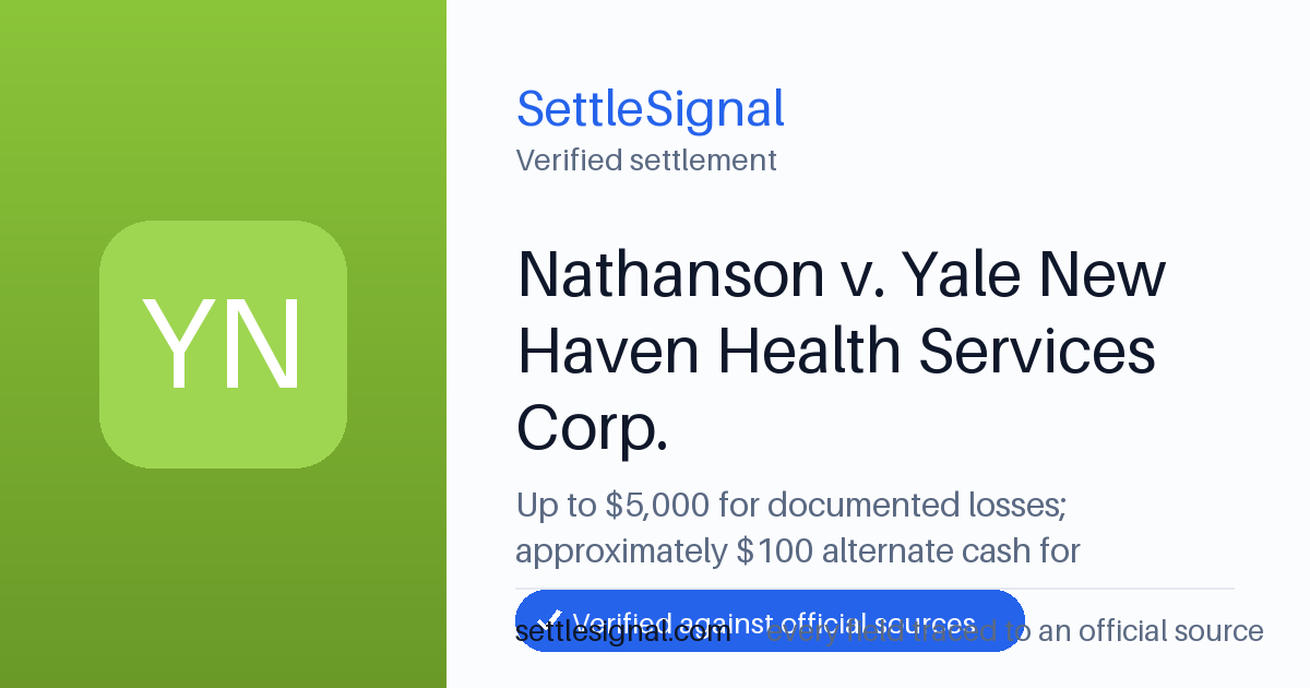 SettleSignal summary card for Nathanson v. Yale New Haven Health Services Corp. — up to $5,000, claim by February 18, 2026. Checked against the official settlement source on June 17, 2026.