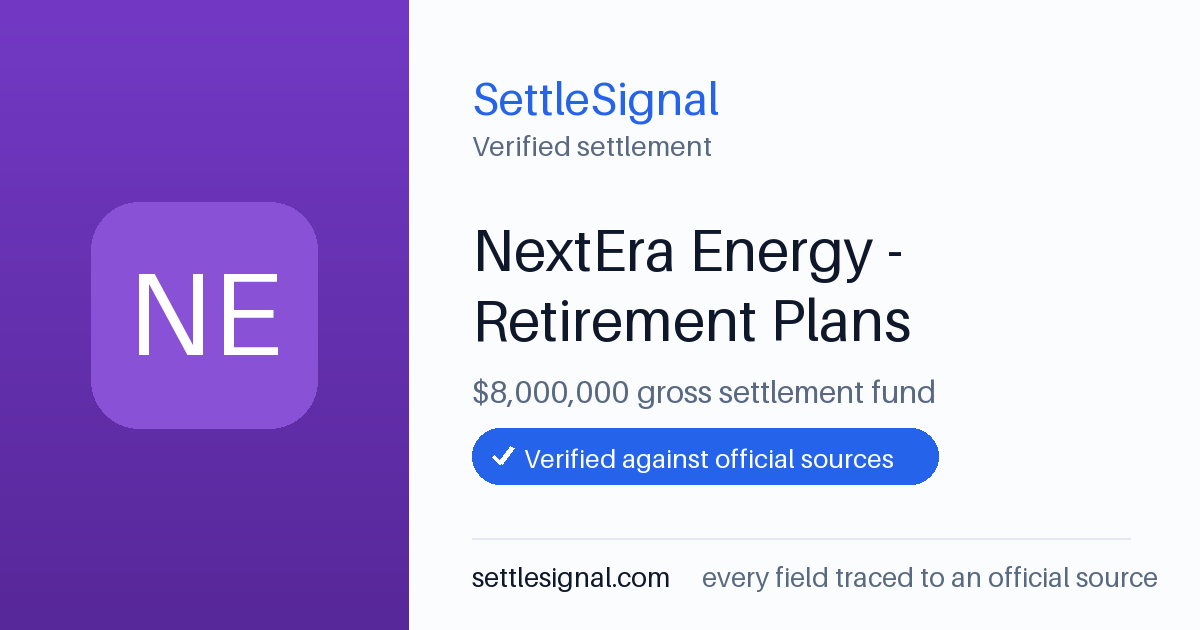 SettleSignal summary card for NextEra Energy - Retirement Plans — $8M fund. Checked against the official settlement source on June 16, 2026.