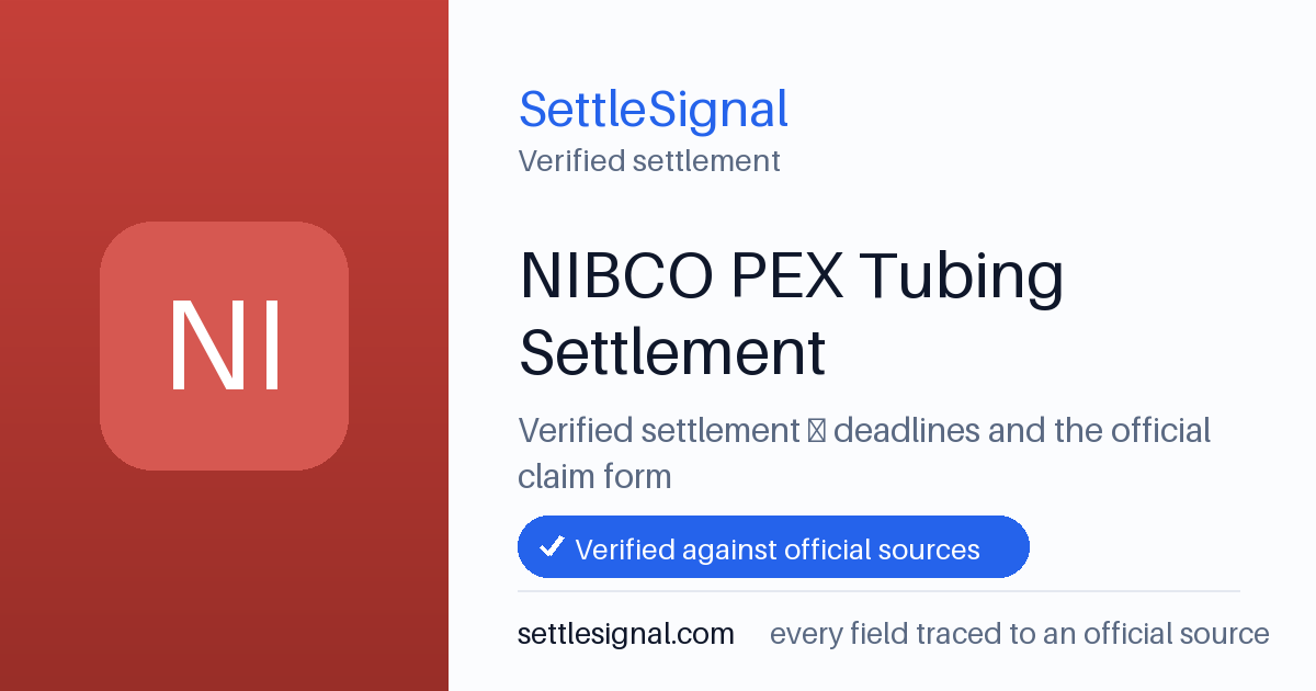 SettleSignal summary card for NIBCO PEX Tubing Settlement. Checked against the official settlement source on June 16, 2026.