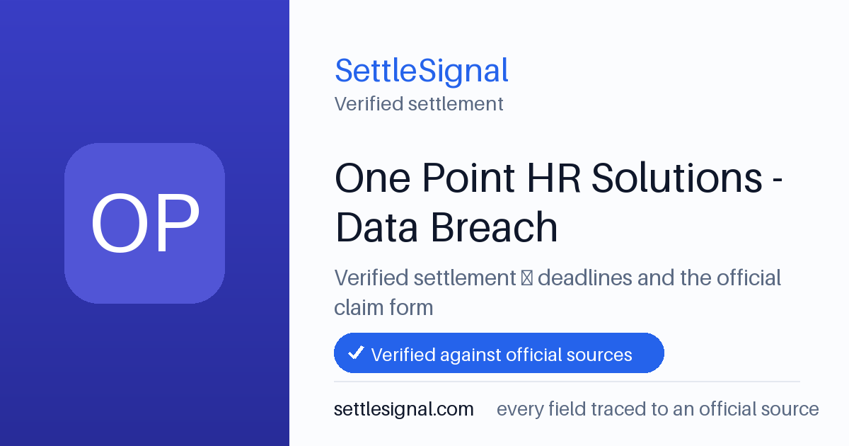 SettleSignal summary card for One Point HR Solutions - Data Breach, claim by July 29, 2026. Checked against the official settlement source on June 16, 2026.