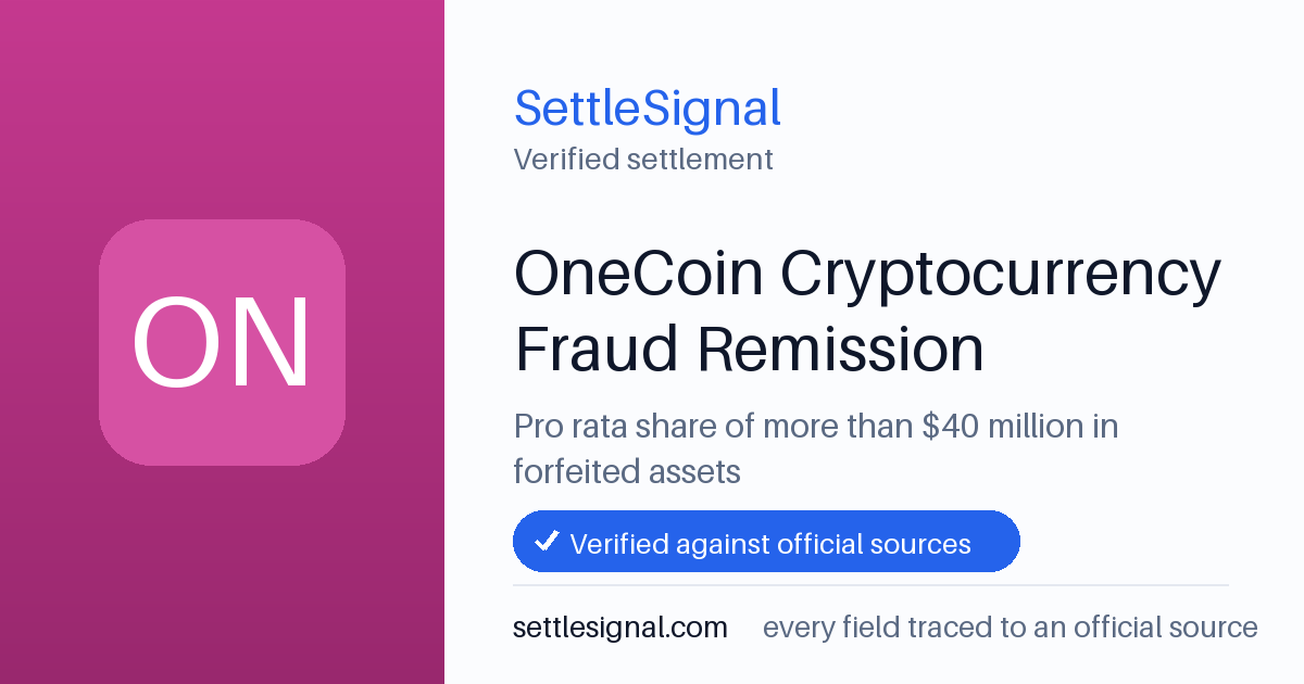 SettleSignal summary card for OneCoin Cryptocurrency Fraud Remission — $40M, claim by June 30, 2026. Checked against the official settlement source on June 19, 2026.