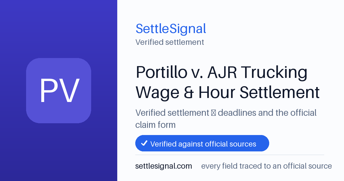 SettleSignal summary card for Portillo v. AJR Trucking Wage & Hour Settlement, claim by September 19, 2022. Checked against the official settlement source on July 8, 2026.