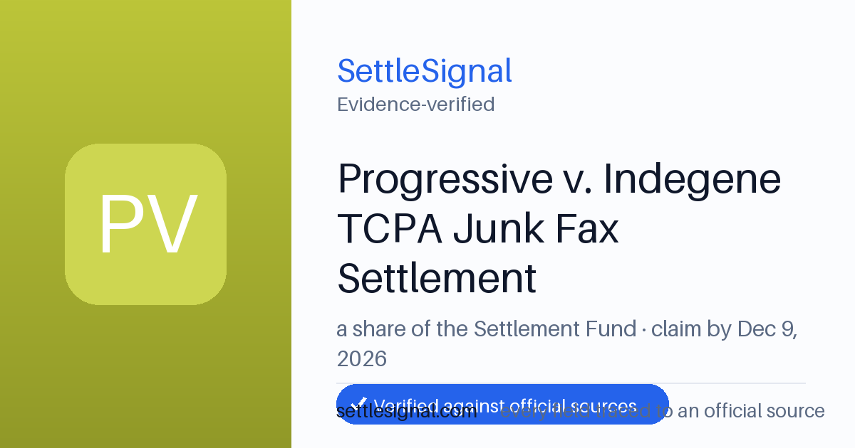 SettleSignal summary card for Progressive v. Indegene TCPA Junk Fax Settlement, claim by December 9, 2026. Accepted official evidence on file.